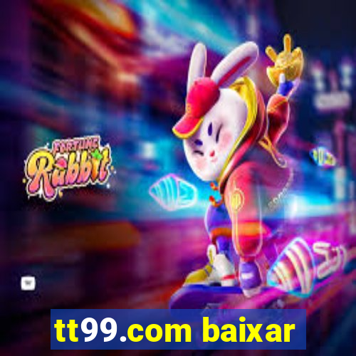 tt99.com baixar